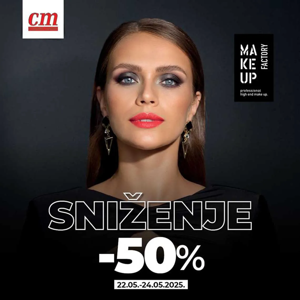 Ne propusti fenomenalnih -50% 🥰 na cjelokupan #MakeUpFactory u periodu od 22.05.-24.05.2025