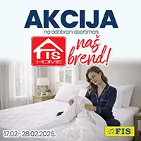 FIS HOME – NAŠ BREND akcija za dom uz sniženja do 28. februara 2026.